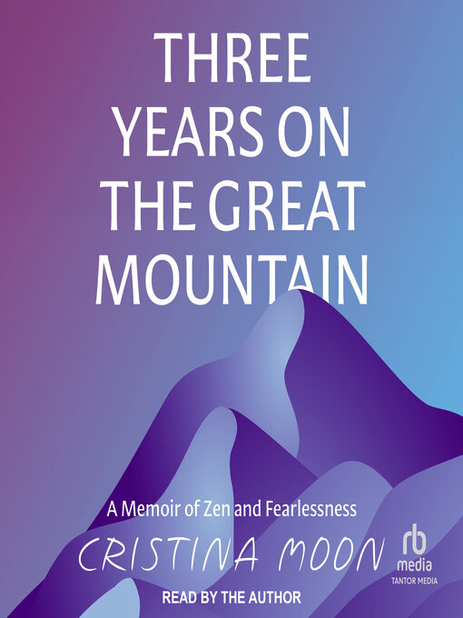 Title details for Three Years on the Great Mountain by Cristina Moon - Available